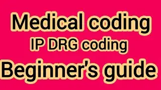Medical coding ip drg beginners guide