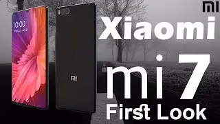 Xiaomi Mi7  First Look