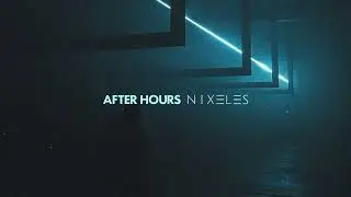 Nixeles - After Hours