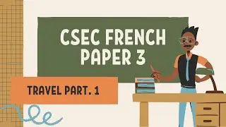 CSEC FRENCH PAPER 3  - TRAVEL