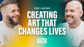 How a Tattooist Beat Addiction, Burnout & Found Purpose | Episode 005 Danny Birch