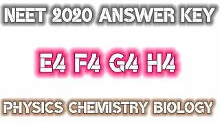 NEET answer key 2020 E4 F4 G4 H4