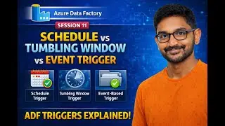 11. Azure Data Factory Session 11 | Schedule vs Tumbling Window vs Event Trigger |Triggers Explained