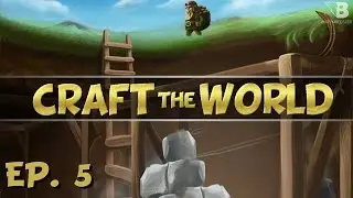 Strengthen Your Arms! - Ep. 5 - Craft the World - Let's Play