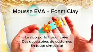 EVA foam + foam clay : DIY accessoires de costumes facile et propre !