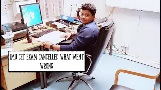 Part 167- Imu cet exam cancelled what went wrong ??