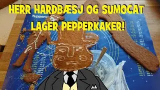 Herr Hardb&aelig;sj og Sumocat lager pepperkaker!