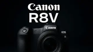 Слухи и ожидания относительно Canon R8V &mdash; дата выхода и характеристики