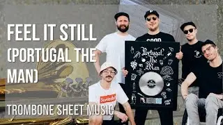 Trombone Sheet Music: How to play Feel It Still by Portugal the Man