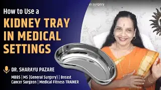 How to Use a Kidney Tray in Medical Settings |Dr. Sharayu Pazare