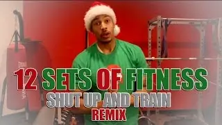 12 Sets of Fitness Shut Up and Train Remix