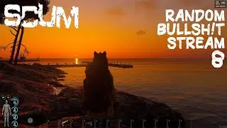 SCUM - random bullsh!t stream 8 - if you like. Like. NO PLAN