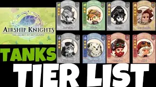 TANKS TIERLIST! WHOS THE BEST- AIRSHIP KNIGHTS