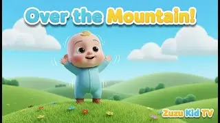 The Baby Went Over The Mountain &ndash; Nursery Rhyme, Adventure, and Fun Learning with Zuzu