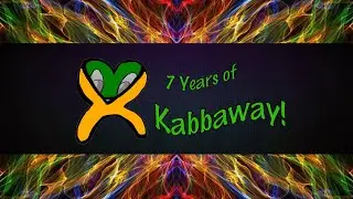 7 Years of Kabbaway!