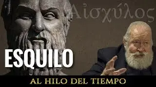 Al Hilo del Tiempo: Esquilo, primer gran tragediógrafo griego