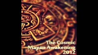 The Cosmic Mayan Awakening 2012 - Voices From The Nature Gods - (Pre Hispanic Music - Ancient World)