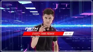 Demo Vol.472 - Everytime We Touch Remix Vinahey 2022 | NSTH
