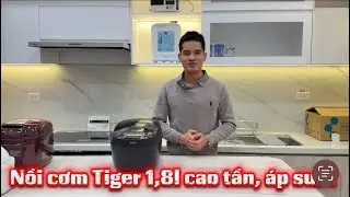 Nồi cơm tiger 1,8l cao tần, áp suất nấu cơm cực ngon. 0966 937 999