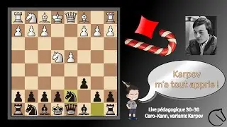 Mon arme contre e4, la Caro-Kann, le retour !! cette fois variante Karpov (live pédagogique 30-30)