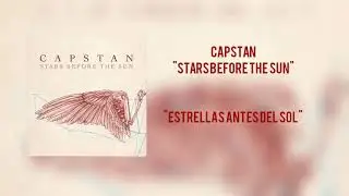 CAPSTAN - STARS BEFORE THE SUN (Subtitulado Ingl&eacute;s - Espa&ntilde;ol) Lyric