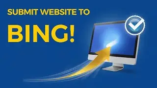 The ABSOLUTE BEST Way to Submit Your Website to Bing Webmaster Tools