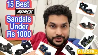 Sparx Brand 15 Sandals Under Rs 1000/- Must watch for before Purchasing | Best Sparx Sandals #sparx