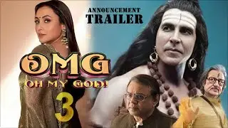 OMG 3 :Announcement Trailer Update | Akshay Kumar | OMG 3 Movie Cast, Story & Release Date