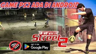 NOSTALGIA||GAME FIFA STREET 2 DI ANDROID CUMA 100MB OFFLINE