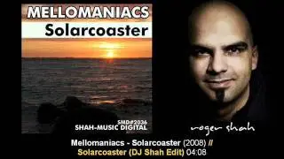 Mellomaniacs - Solarcoaster (DJ Shah Edit)