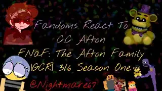 Fandoms React To | C.C Afton|3/6| Season One| FNaF: The Afton Family|GCR