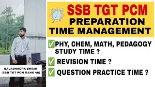 SSB TGT PCM PREPARATION & TIME MANAGEMENT | REVISION, QSN PRACTICE TIME | #highschool #tgt #tgtpcm