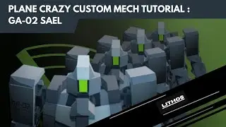 [Plane Crazy] GA-02 SAEL Custom Mech Tutorial