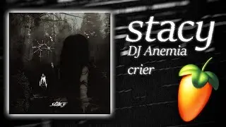 (FLP) DJ Anemia, crier - stacy | FL Studio Remake #angelcore 