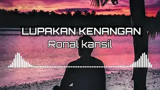 RONAL KANSIL - LUPAKAN KENANGAN | @Ronalkansill-19 | #music #musicvideo #popmusicvideo  #viral