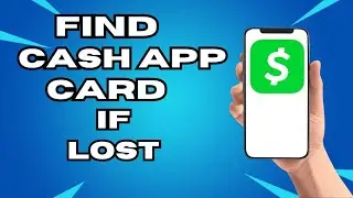 How To Find Cash App Card If Lost
