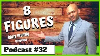 🔥 8 figures in real estate with Millennial Chris Grenzig | Podcast 32