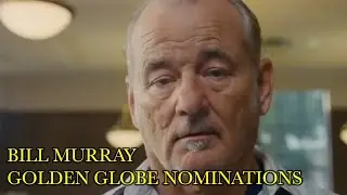 Bill Murray Golden Globe Nominations