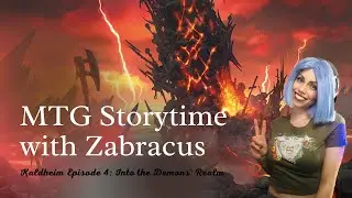 MTG Storytime: Kaldheim Ep. 4: Into the Demons' Realm