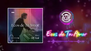 DJ Lui - Ecos de Tu Amor (Lyrics & Official Video)(2026 New Bachata)