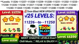 Toon Blast Levels 11226&ndash;11250 👉 25 New Update Levels | No Boosters Gameplay | Chill Music 2025 🎶