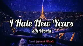 Sik World - I Hate New Years (Lyric Video)