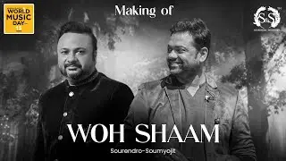 Making Of Woh Shaam | Sourendro - Soumyojit | World Music Day 2025
