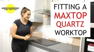 Fitting Maxtop Quartz Kitchen Worktops Review | UNPAID AD/GIFTED | The Carpenter's Daughter