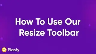 Plasfy - How To Use The Advanced Resize Toolbar