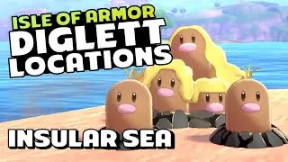 INSULAR SEA - DIGLETT LOCATIONS - Pok&eacute;mon Sword: Isle of Armor Expansion 100% Walkthrough