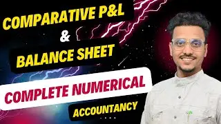 Comparative P & L and Balance Sheet || Financial Statement Analysis|| Class 12|| Accountancy ||
