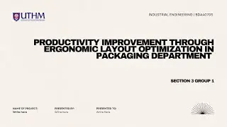 G1S3 BDA40703 Productivity Improvement through Ergonomic Layout Optimization in Packaging Department