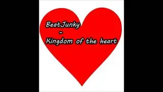 BeatJunky - Kingdom of the heart