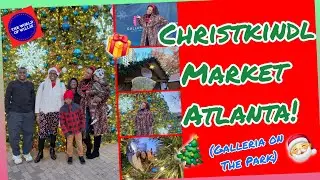 Christkindl Market ATLANTA!  Galleria On The Park!🎄🎁🎄